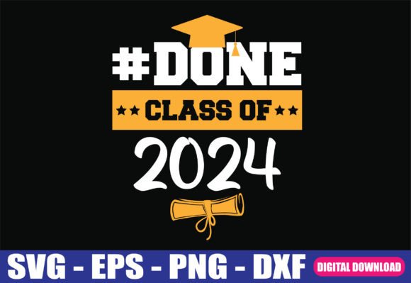 Done Class of 2024 SVG: Modern Graphics for Crafts