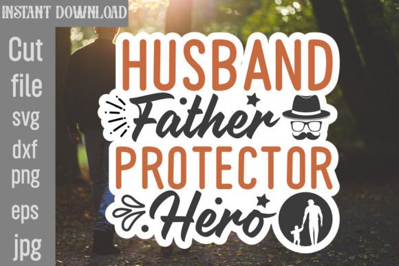 Husband Father Hero Graphics for Crafts Projects