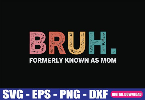 Retro Bruh Mom Gifts: Graphics for Crafts