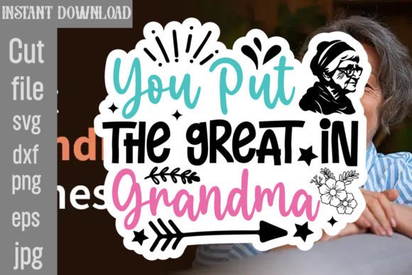 You Put the Great in Grandma: Graphics for Crafts